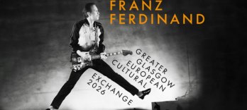 Franz Ferdinand, Greater Glasgow European Cultural Exchange 2026